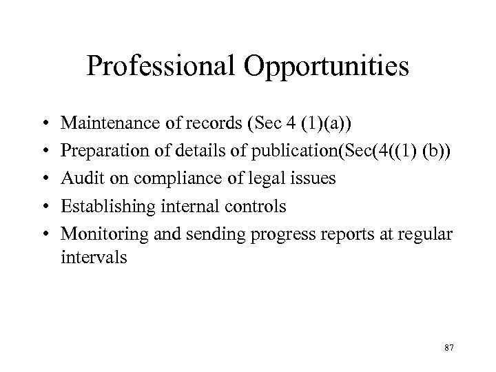 Professional Opportunities • • • Maintenance of records (Sec 4 (1)(a)) Preparation of details