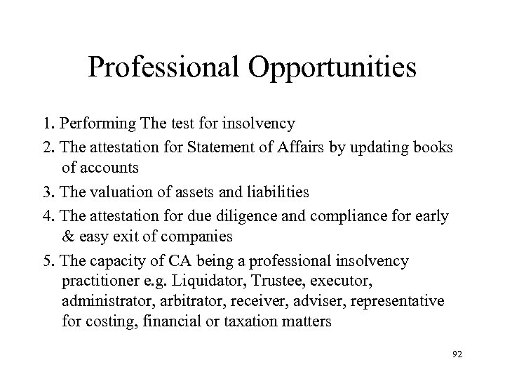 Professional Opportunities 1. Performing The test for insolvency 2. The attestation for Statement of