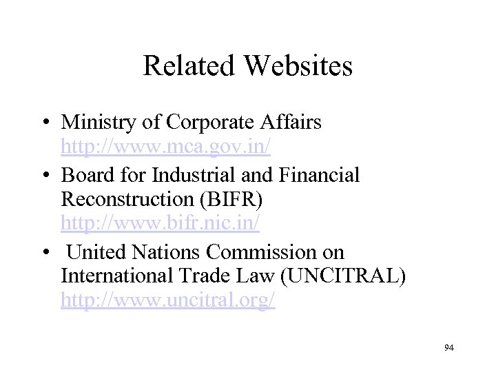 Related Websites • Ministry of Corporate Affairs http: //www. mca. gov. in/ • Board