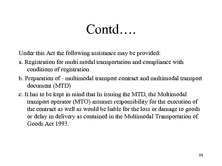 Contd…. Under this Act the following assistance may be provided: a. Registration for multi