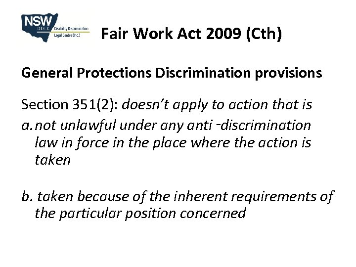 Fair Work Act 2009 (Cth) General Protections Discrimination provisions Section 351(2): doesn’t apply to