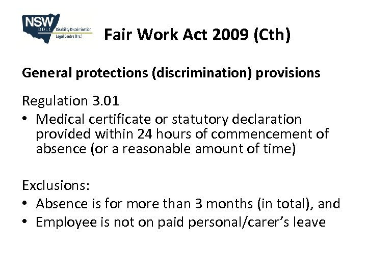 Fair Work Act 2009 (Cth) General protections (discrimination) provisions Regulation 3. 01 • Medical