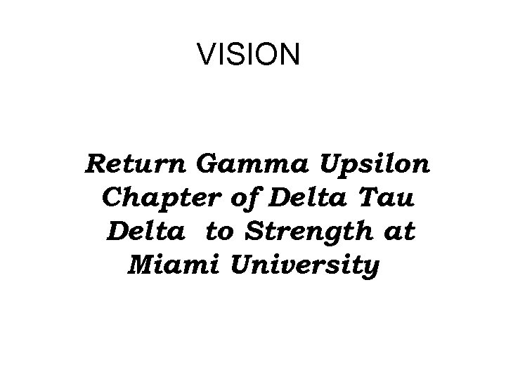 VISION Return Gamma Upsilon Chapter of Delta Tau Delta to Strength at Miami University