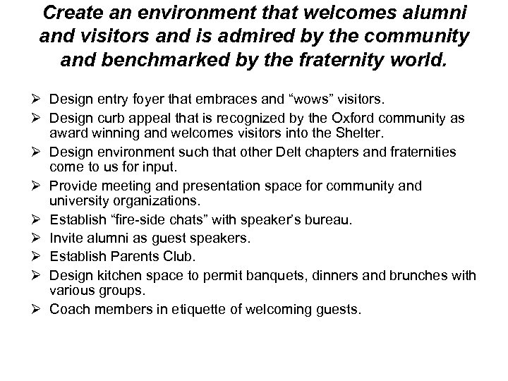 Create an environment that welcomes alumni and visitors and is admired by the community