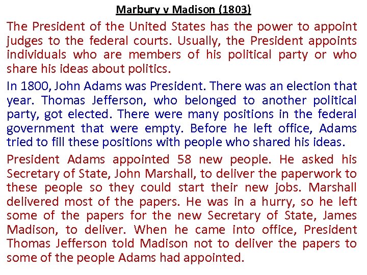 Marbury v Madison (1803) The President of the United States has the power to
