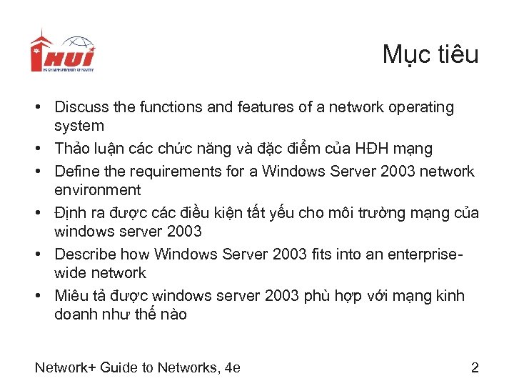 Mục tiêu • Discuss the functions and features of a network operating system •