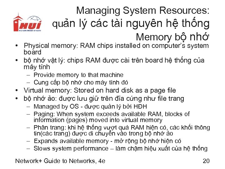 Managing System Resources: quản lý các tài nguyên hệ thống Memory bộ nhớ •