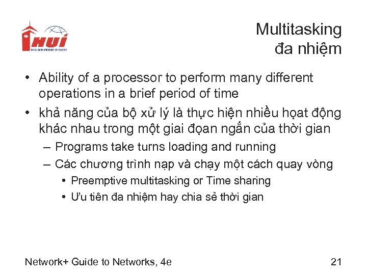 Multitasking đa nhiệm • Ability of a processor to perform many different operations in