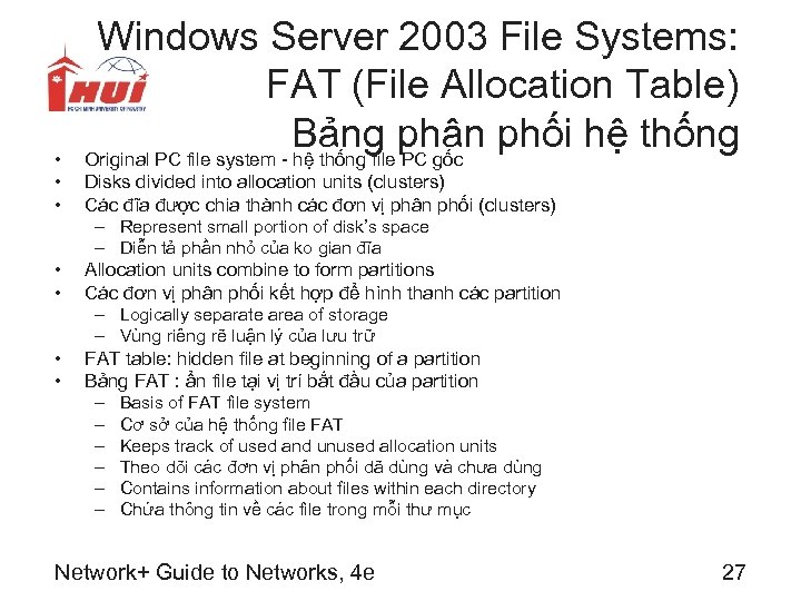  • • Windows Server 2003 File Systems: FAT (File Allocation Table) Bảng phân