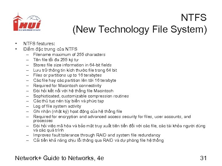 NTFS (New Technology File System) • • NTFS features: Điểm đặc trưng của NTFS