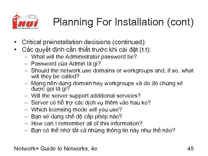 Planning For Installation (cont) • Critical preinstallation decisions (continued): • Các quyết định cần