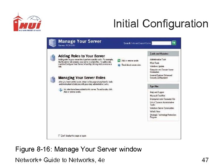 Initial Configuration Figure 8 -16: Manage Your Server window Network+ Guide to Networks, 4