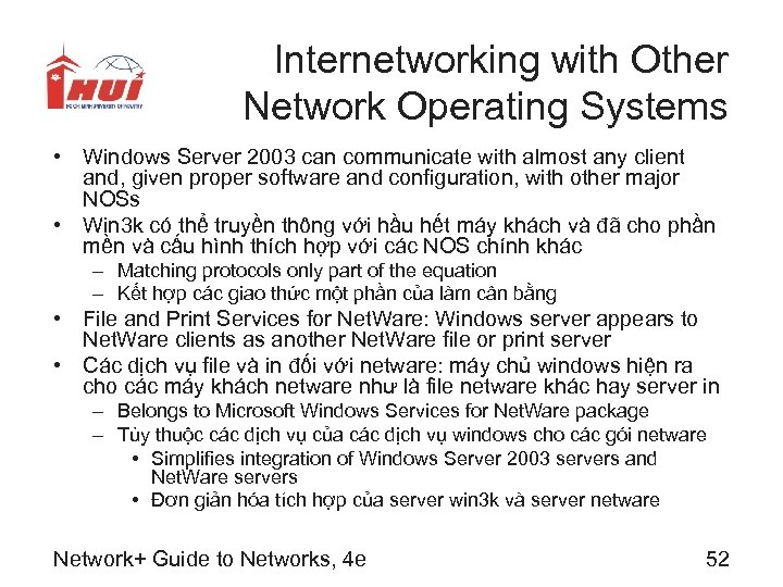 Internetworking with Other Network Operating Systems • Windows Server 2003 can communicate with almost