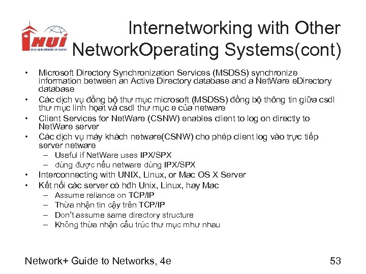 Internetworking with Other Network. Operating Systems(cont) • • • Microsoft Directory Synchronization Services (MSDSS)