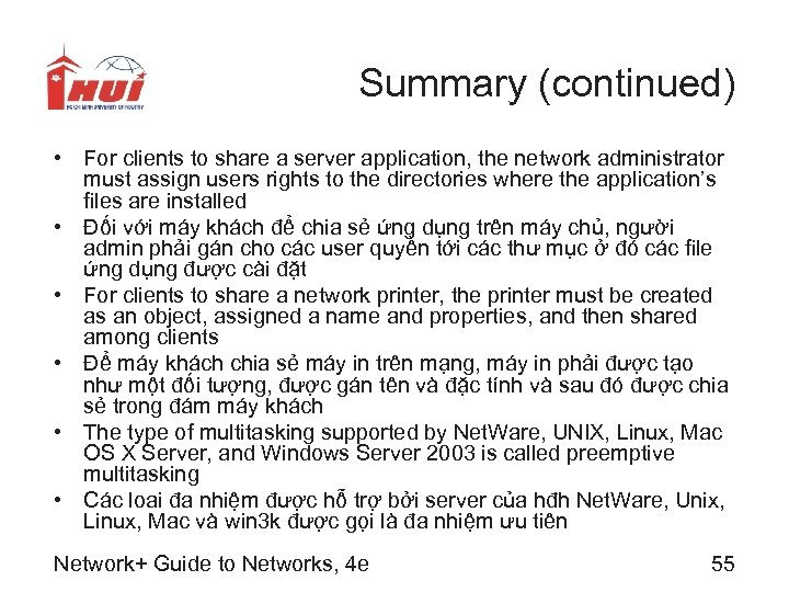 Summary (continued) • For clients to share a server application, the network administrator must