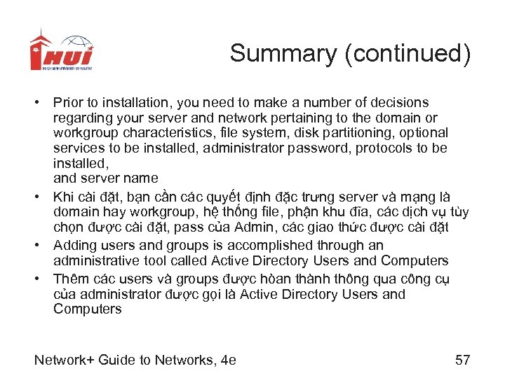 Summary (continued) • Prior to installation, you need to make a number of decisions