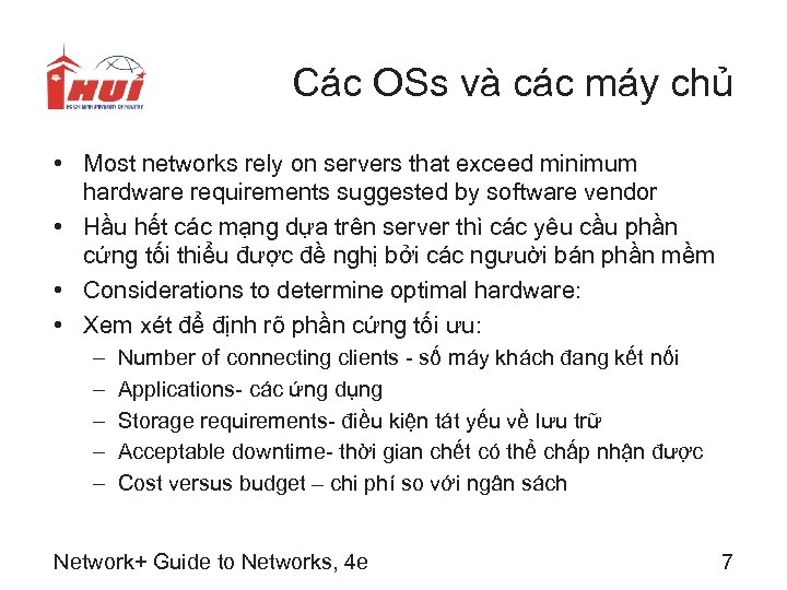 Các OSs và các máy chủ • Most networks rely on servers that exceed