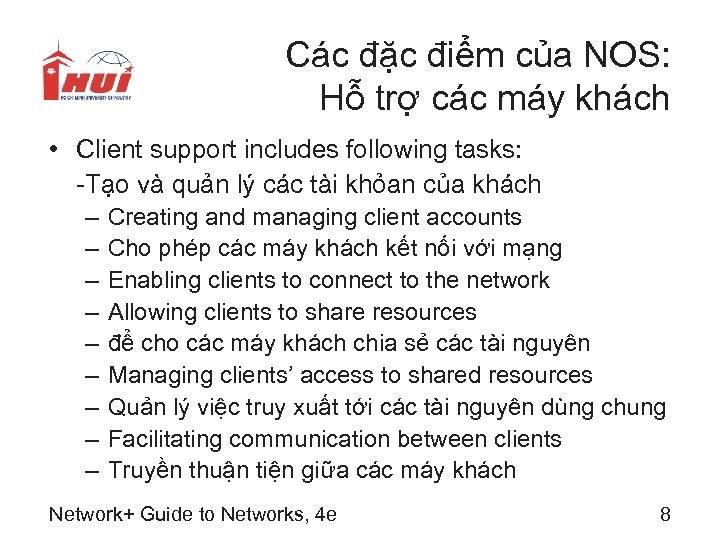 Các đặc điểm của NOS: Hỗ trợ các máy khách • Client support includes