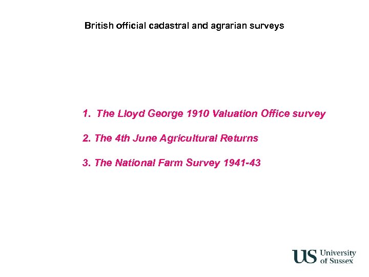 British official cadastral and agrarian surveys 1. The Lloyd George 1910 Valuation Office survey