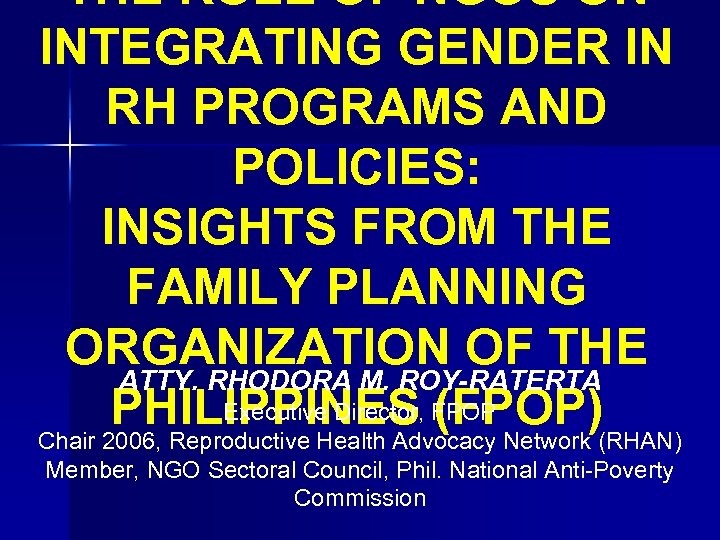 THE ROLE OF NGOS ON INTEGRATING GENDER IN RH PROGRAMS AND POLICIES: INSIGHTS FROM