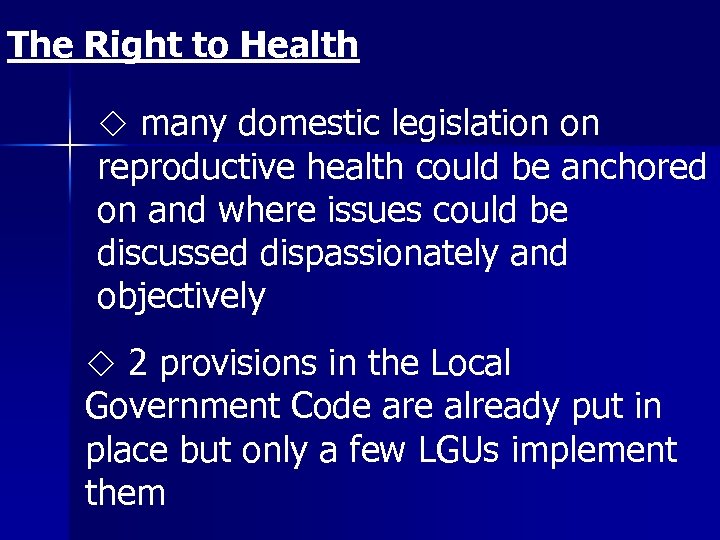 The Right to Health many domestic legislation on reproductive health could be anchored on