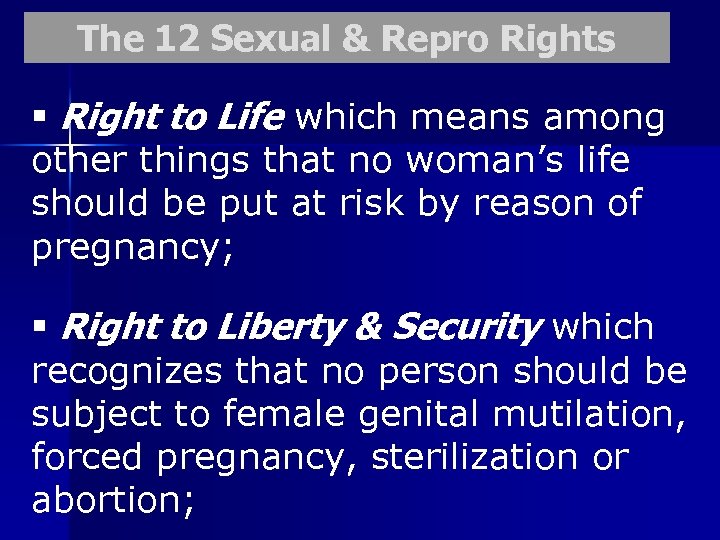 The 12 Sexual & Repro Rights § Right to Life which means among other