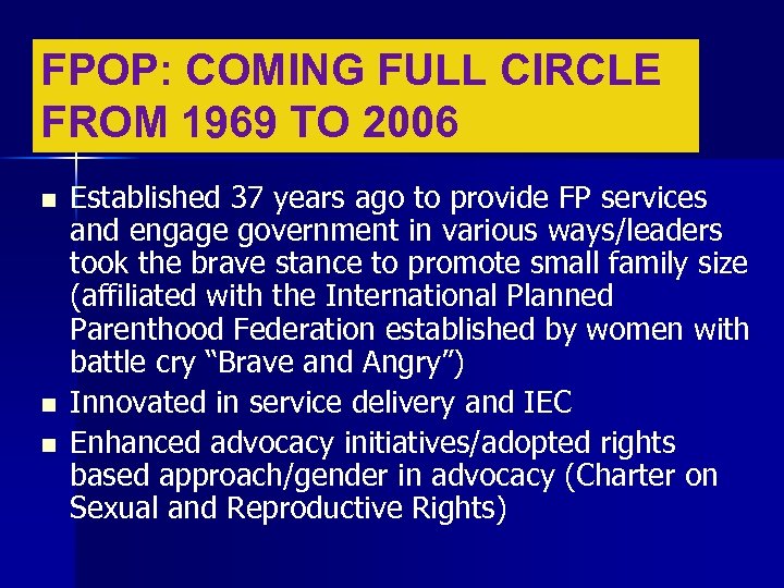 FPOP: COMING FULL CIRCLE FROM 1969 TO 2006 n n n Established 37 years