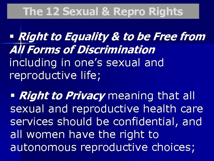 The 12 Sexual & Repro Rights § Right to Equality & to be Free