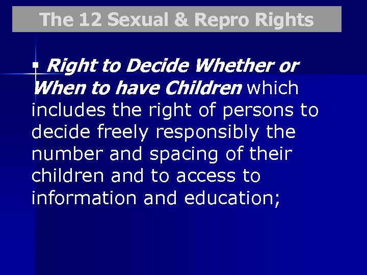 The 12 Sexual & Repro Rights § Right to Decide Whether or When to