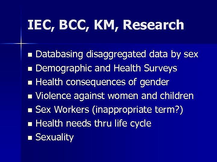 IEC, BCC, KM, Research Databasing disaggregated data by sex n Demographic and Health Surveys