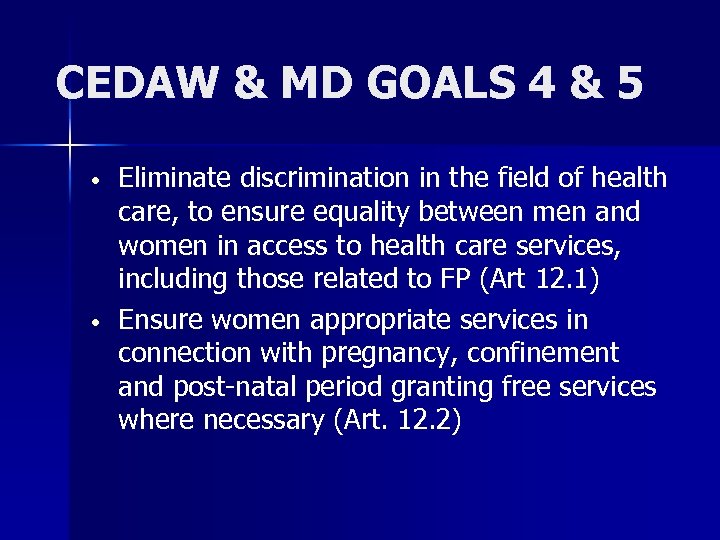 CEDAW & MD GOALS 4 & 5 • • Eliminate discrimination in the field