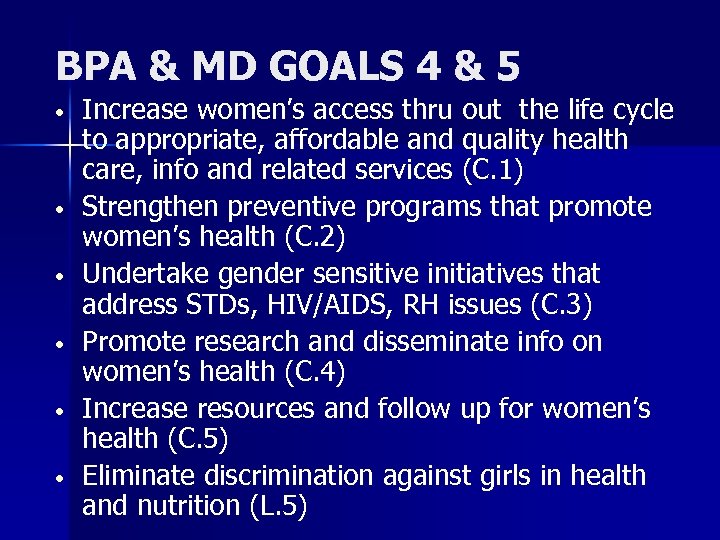 BPA & MD GOALS 4 & 5 • • • Increase women’s access thru