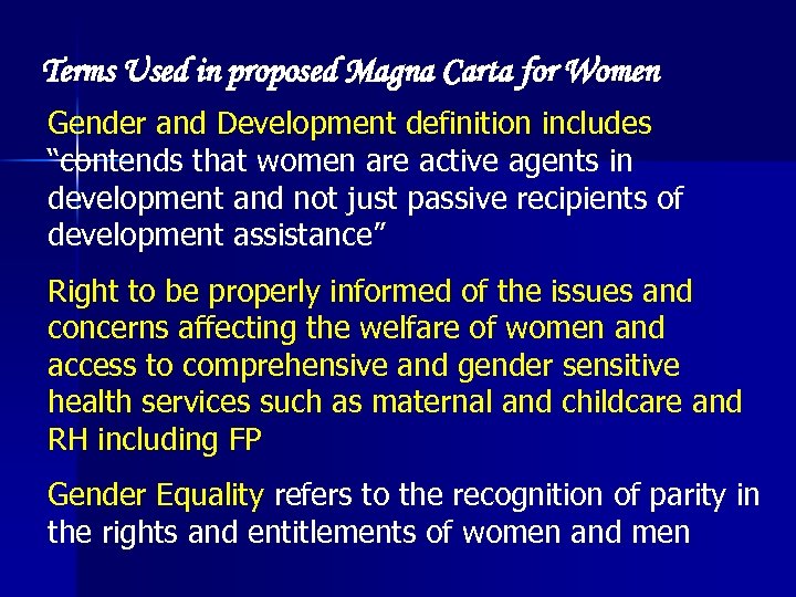 Terms Used in proposed Magna Carta for Women Gender and Development definition includes “contends