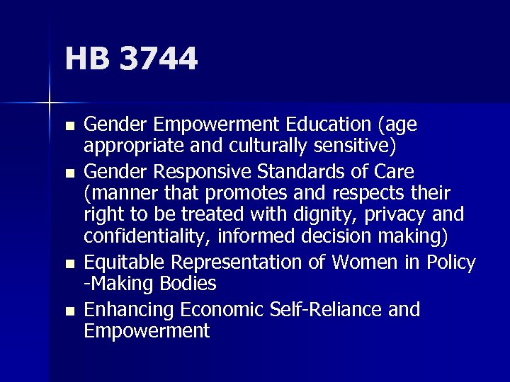 HB 3744 n n Gender Empowerment Education (age appropriate and culturally sensitive) Gender Responsive