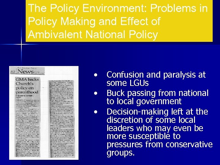 The Policy Environment: Problems in Policy Making and Effect of Ambivalent National Policy •