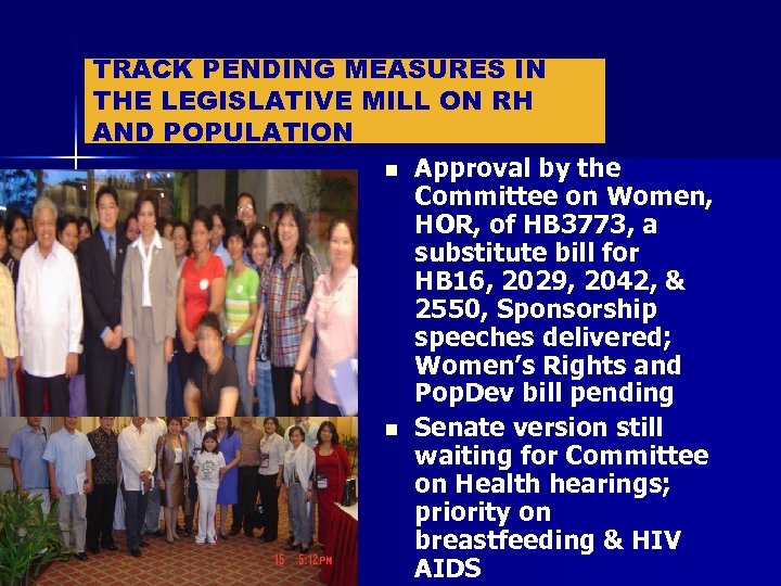 TRACK PENDING MEASURES IN THE LEGISLATIVE MILL ON RH AND POPULATION n Approval by