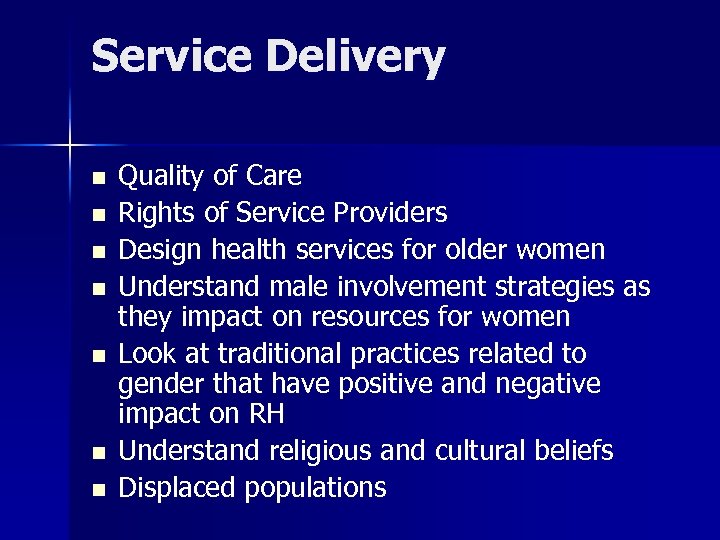 Service Delivery n n n n Quality of Care Rights of Service Providers Design