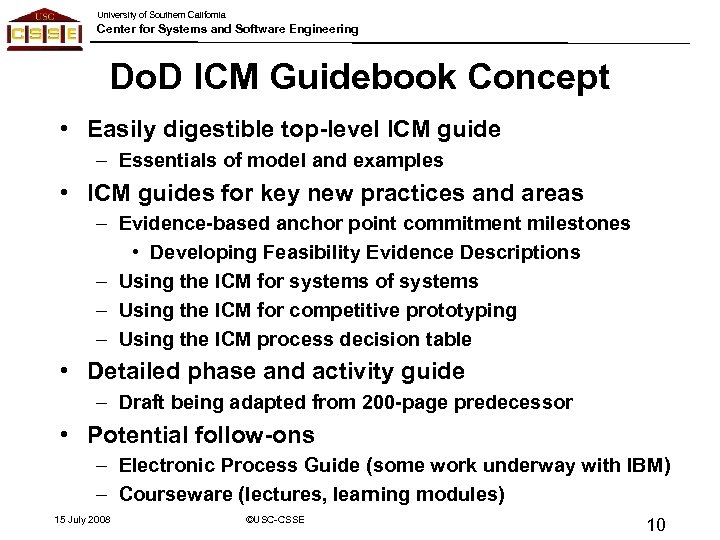 University of Southern California Center for Systems and Software Engineering Do. D ICM Guidebook