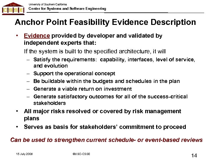 University of Southern California Center for Systems and Software Engineering Anchor Point Feasibility Evidence