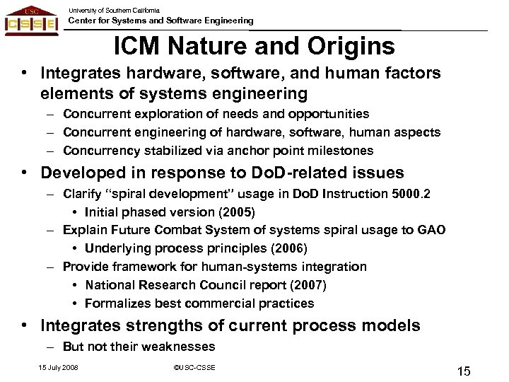 University of Southern California Center for Systems and Software Engineering ICM Nature and Origins