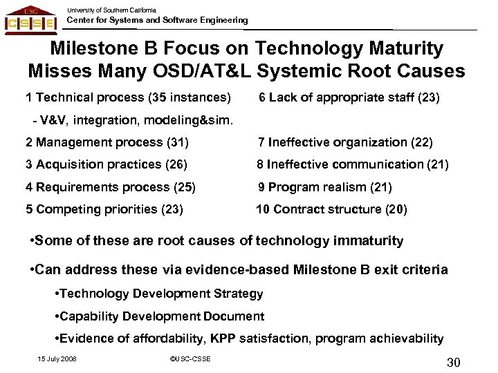 University of Southern California Center for Systems and Software Engineering Milestone B Focus on