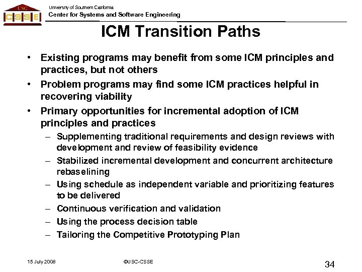 University of Southern California Center for Systems and Software Engineering ICM Transition Paths •