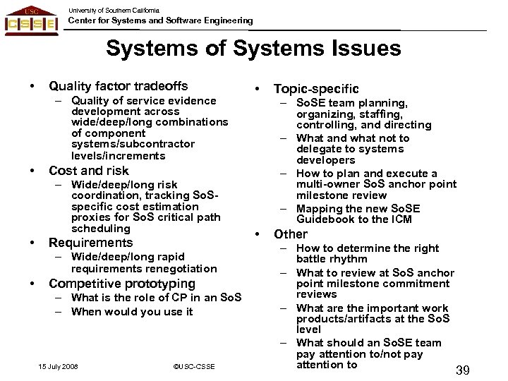 University of Southern California Center for Systems and Software Engineering Systems of Systems Issues