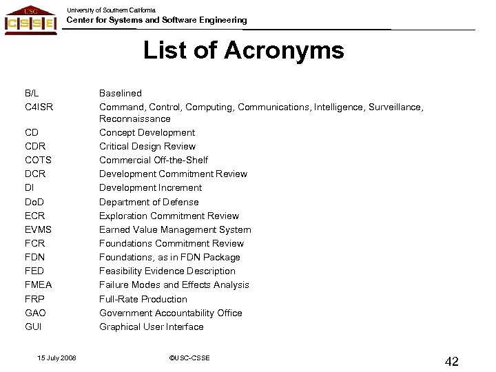 University of Southern California Center for Systems and Software Engineering List of Acronyms B/L