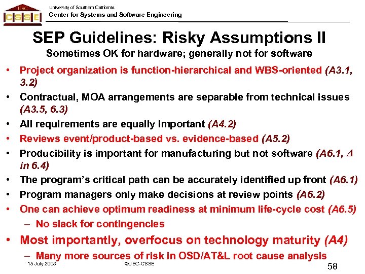 University of Southern California Center for Systems and Software Engineering SEP Guidelines: Risky Assumptions