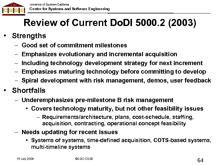 University of Southern California Center for Systems and Software Engineering Review of Current Do.