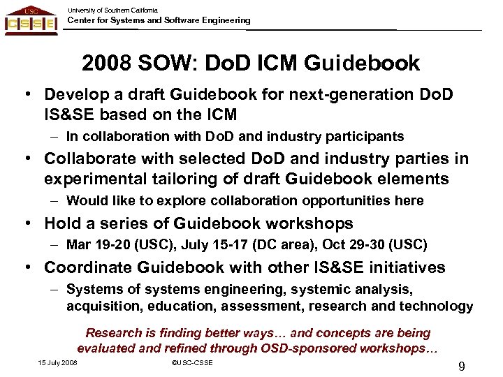 University of Southern California Center for Systems and Software Engineering 2008 SOW: Do. D