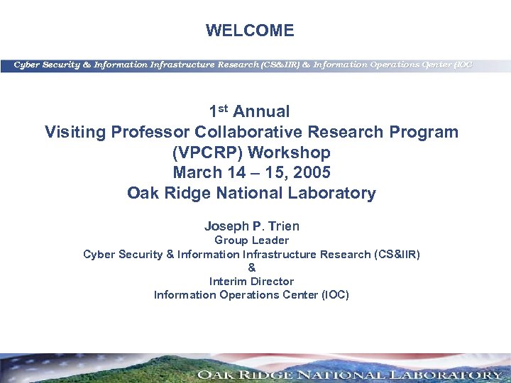 WELCOME Cyber Security & Information Infrastructure Research (CS&IIR) & Information Operations Center (IOC )