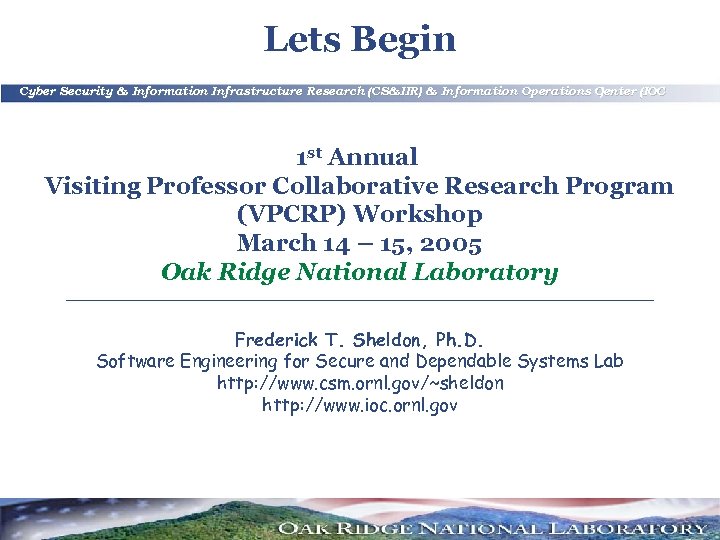 Lets Begin Cyber Security & Information Infrastructure Research (CS&IIR) & Information Operations Center (IOC