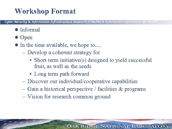 Workshop Format Cyber Security & Information Infrastructure Research (CS&IIR) & Information Operations Center (IOC